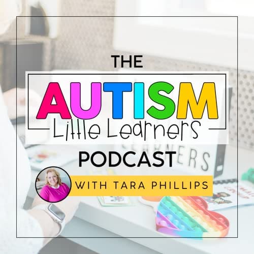 The Autism Little Learner Podcast with Tara Phillips