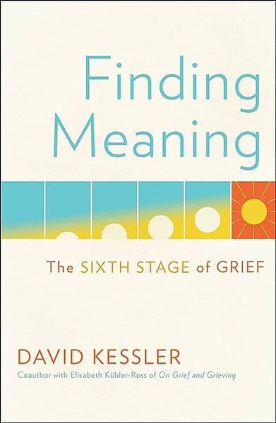 A book cover of Finding Meaning "The sixth stage of grief" By David Kessler