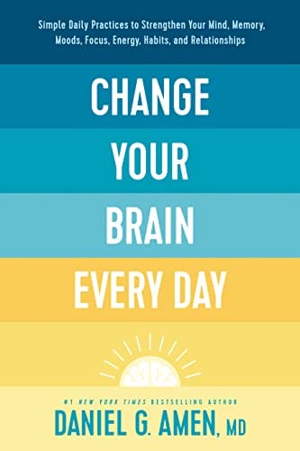 Change Your Brain Daily: Strengthen Mind & Habits